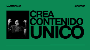 Masterclass Creación de Contenido Único - Jaquebue